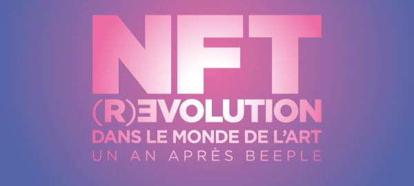 NFT : (r)évolution dans le monde de l’art, un an après Beeple
