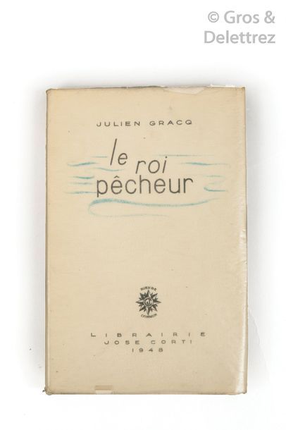 Null Julien GRACQ. Le roi pêcheur. Paris, Corti, 1948, in-12 broché sous couvert&hellip;