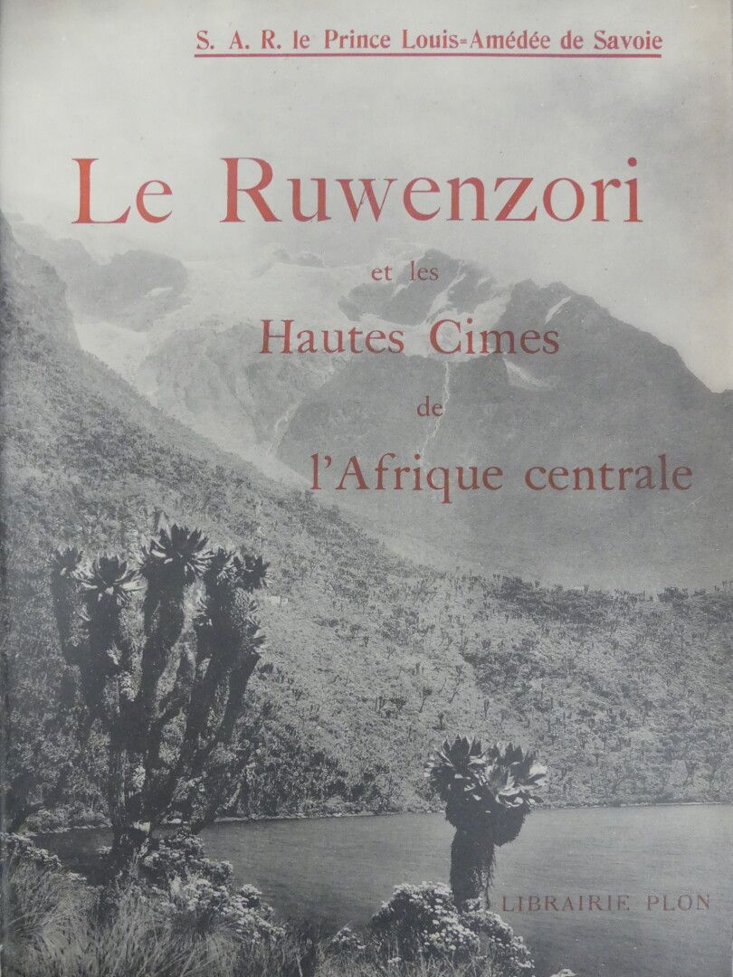 Null SAVOIE (Prinz Louis-Amédée de). LE RUWENZORI et les Hautes Cimes de l'Afriq&hellip;