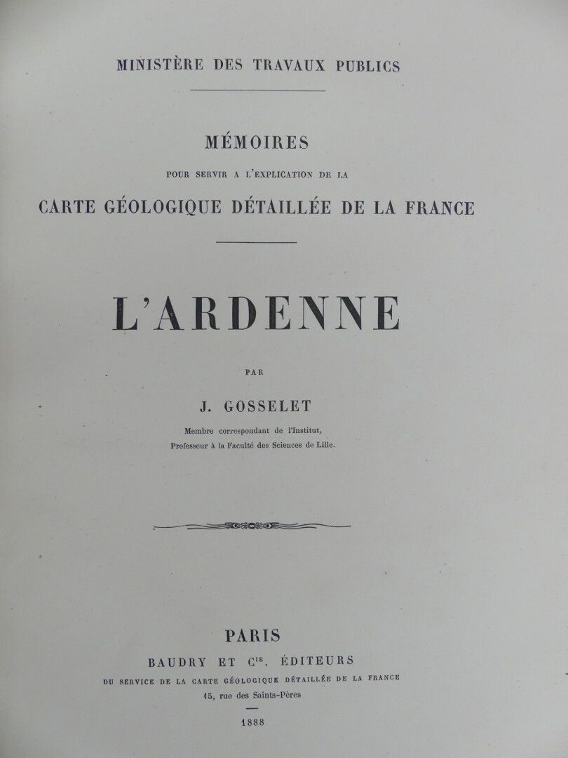 Null GOSSELET（J.）。L'ARDENNE.回忆录，作为对法国详细地质图的解释。巴黎，博德利，1888年。大卷，4开本，黑色半旗袍，书脊有棱纹（时期&hellip;