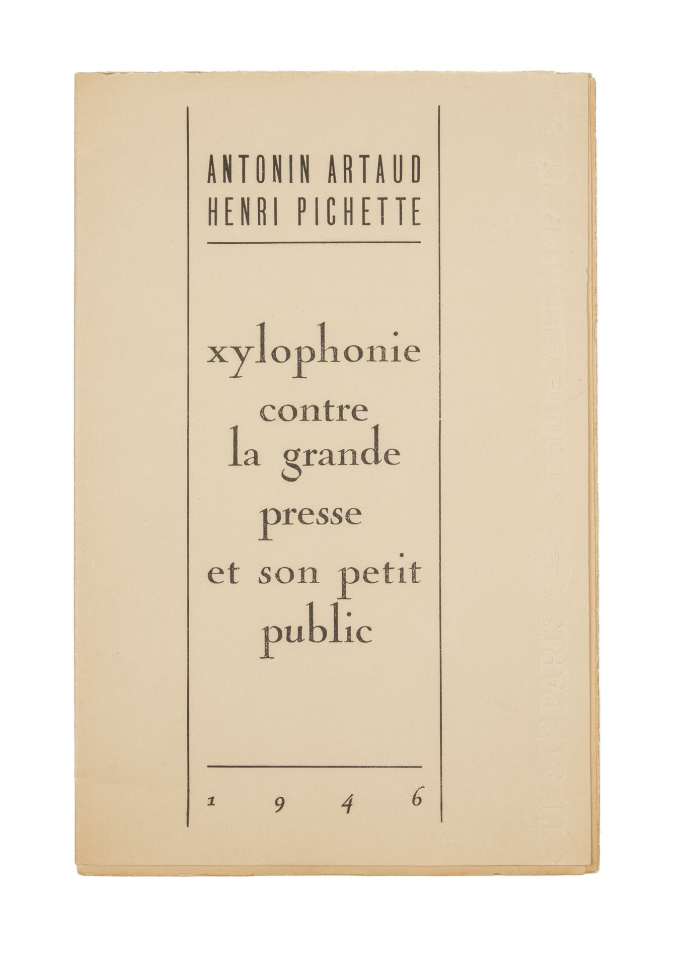 ARTAUD Antonin - PICHETTE Henri. Xylophony反对大媒体和它的小观众。1946.8开本，平装本。
第一版限量发行，仅有几份&hellip;