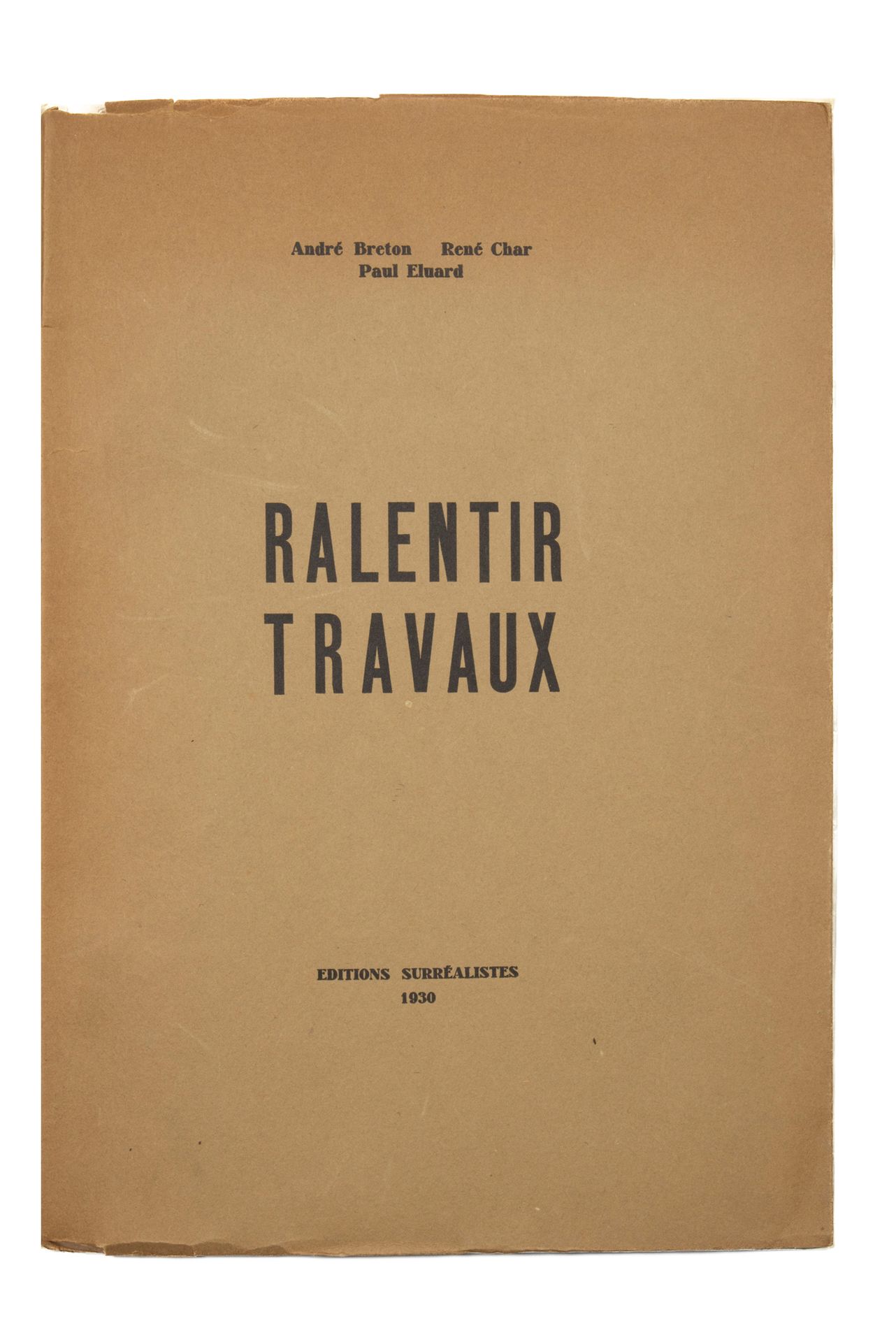 BRETON André - CHAR René - ELUARD Paul. 放慢工程进度。Surréalistes出版社，1930年。四开本，平装本。
有编&hellip;