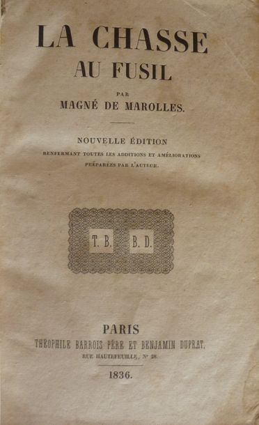 MAGNE DE MAROLLES La chasse au fusil P., Barrois et Duprat, 1836. Demi-chagrin a&hellip;