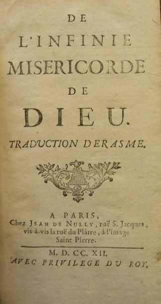 ERASME De l'infinie miséricorde de Dieu 
P., Jean de Nully, 1712. In-12, plein v&hellip;