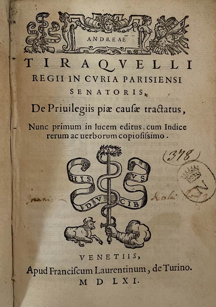 ANDREAS TIRAQUELLUS: De Privilegiis Piae Causae, Venezia, Francesco Lorenzini, 1&hellip;