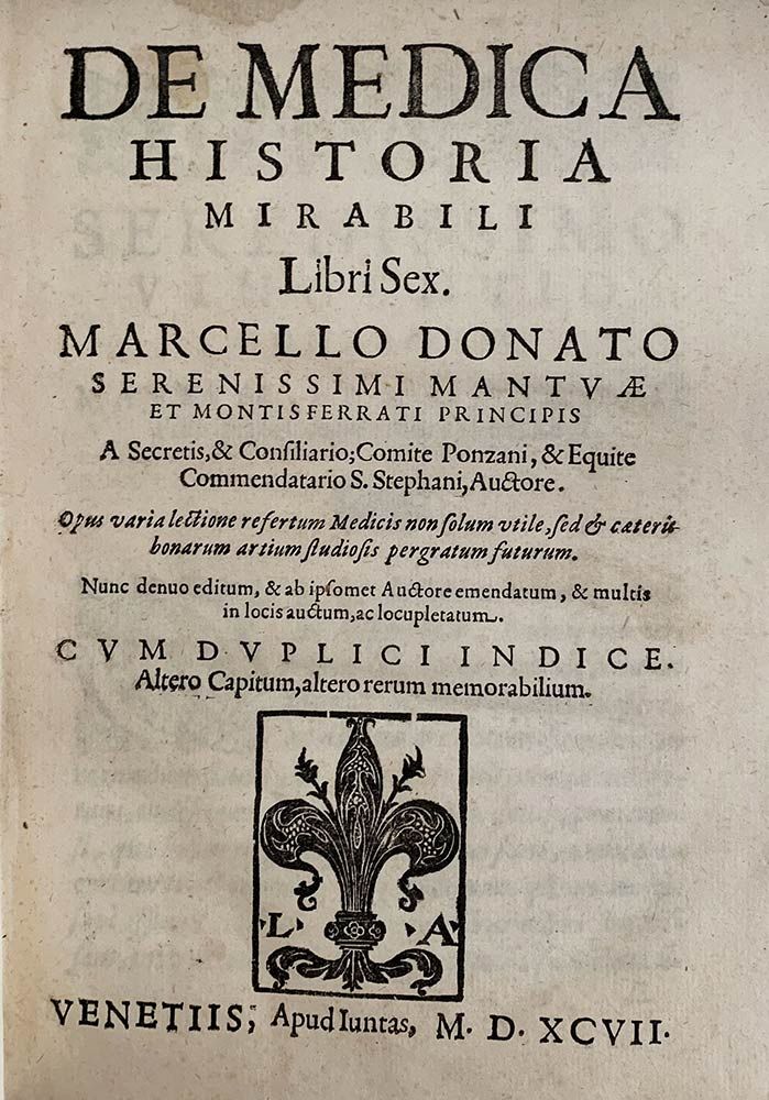 MARCELLUS DONATUS: De Medica Historia, Venezia, Apud Iuntas, 1597 MARCELLUS DONA&hellip;