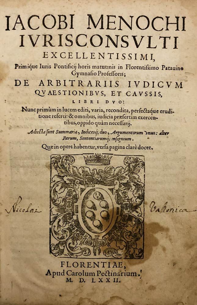 JACOBUS MENOCHIUS: De Arbitrariis Iudicum Quaestionibus, Firenze, Per Carolum Pe&hellip;