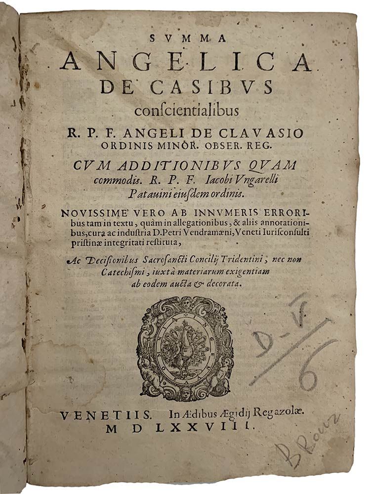 ANGELUS DE CLAVASIO: Summa Angelica, Venezia, In Aedibus Aegidii Regazola, 1578 &hellip;