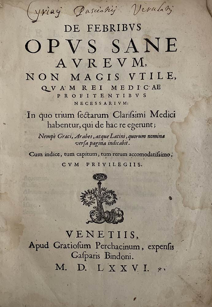 AA.VV.: De Febribus Opus Sane Aureum, Venezia, Gratiosus Perchacinus, 1576 AA.VV&hellip;