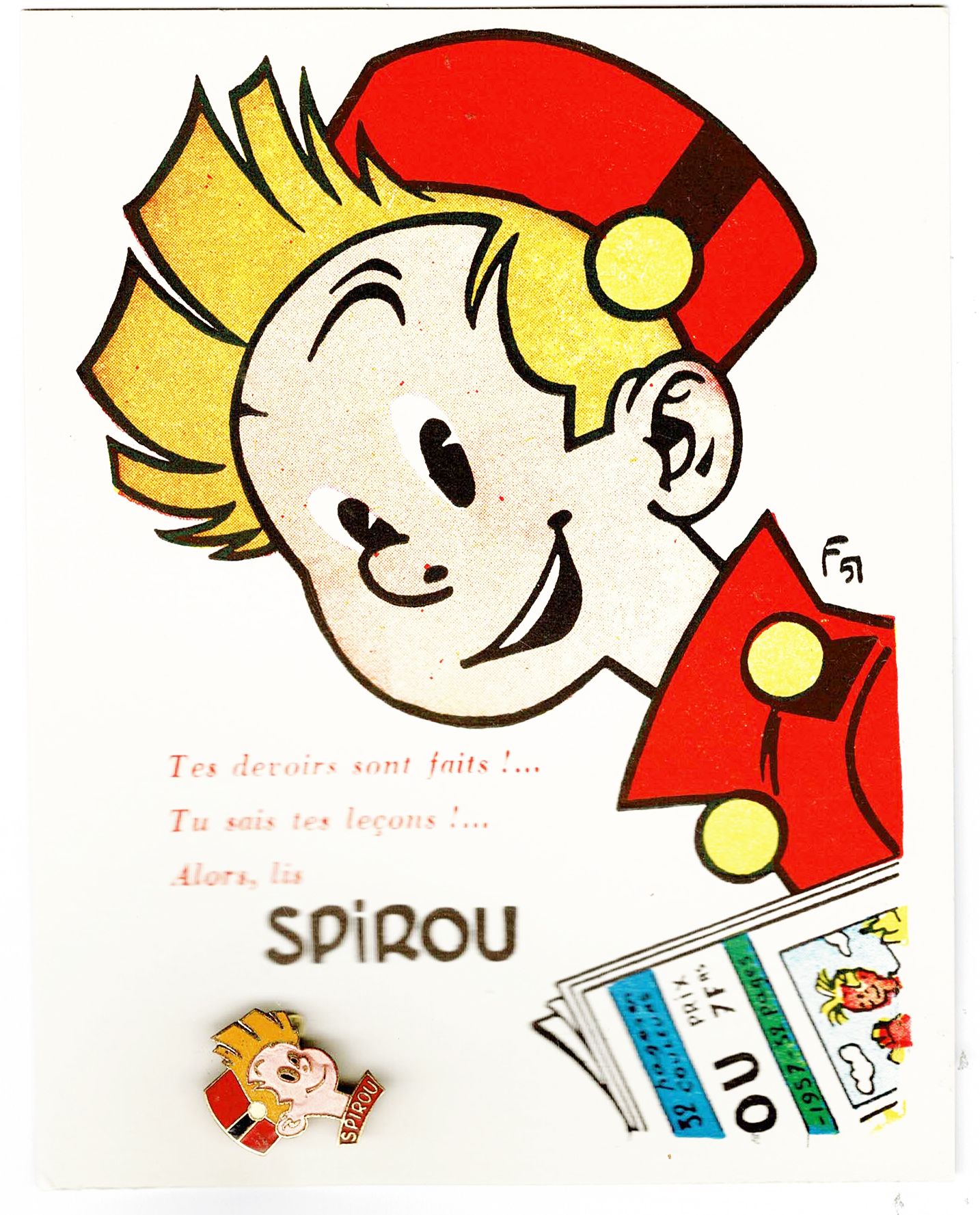 André FRANQUIN 
罕见的斯皮鲁胸针于1952年分发给斯皮鲁俱乐部的成员，并附有其当时的明信片。附有3张Dupuis "字母 "记事本。