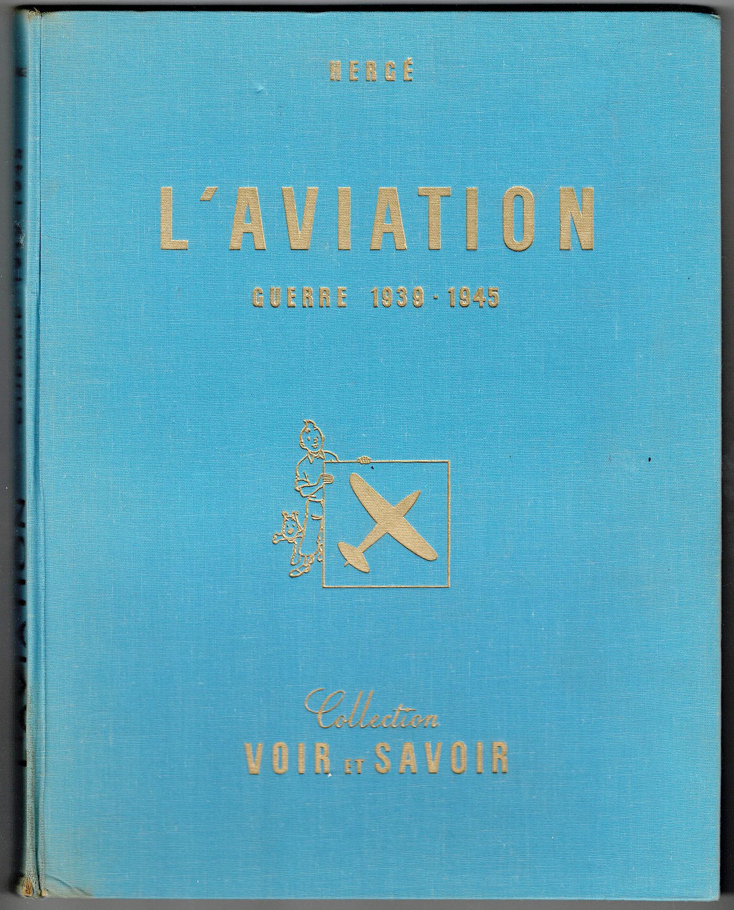 HERGÉ 
Voir et Savoir, L'Aviation 1939-1945 (complet). Bon état / Très bon état.