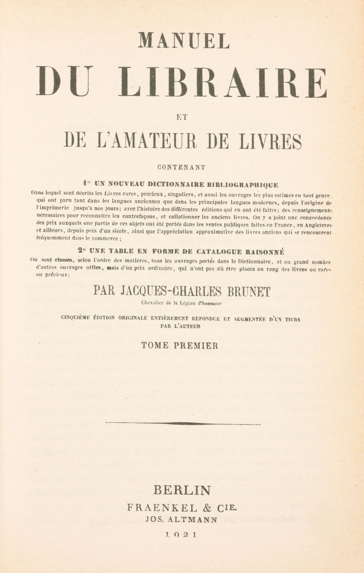 BRUNET, J. Ch Manuel du Libraire et de l'amateur des livres contenant un nouveau&hellip;