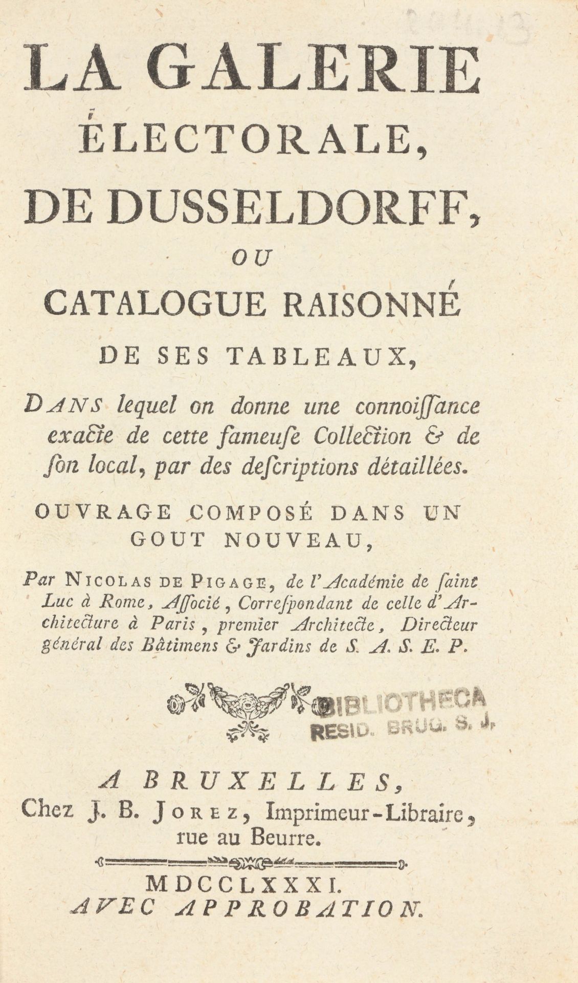 PIGAGE, Nicolas de 杜塞尔多夫的选举画廊，或他的绘画目录

8vo, [8], xij, 376页。扉页上有图书馆印章。19世纪半布装订

这&hellip;