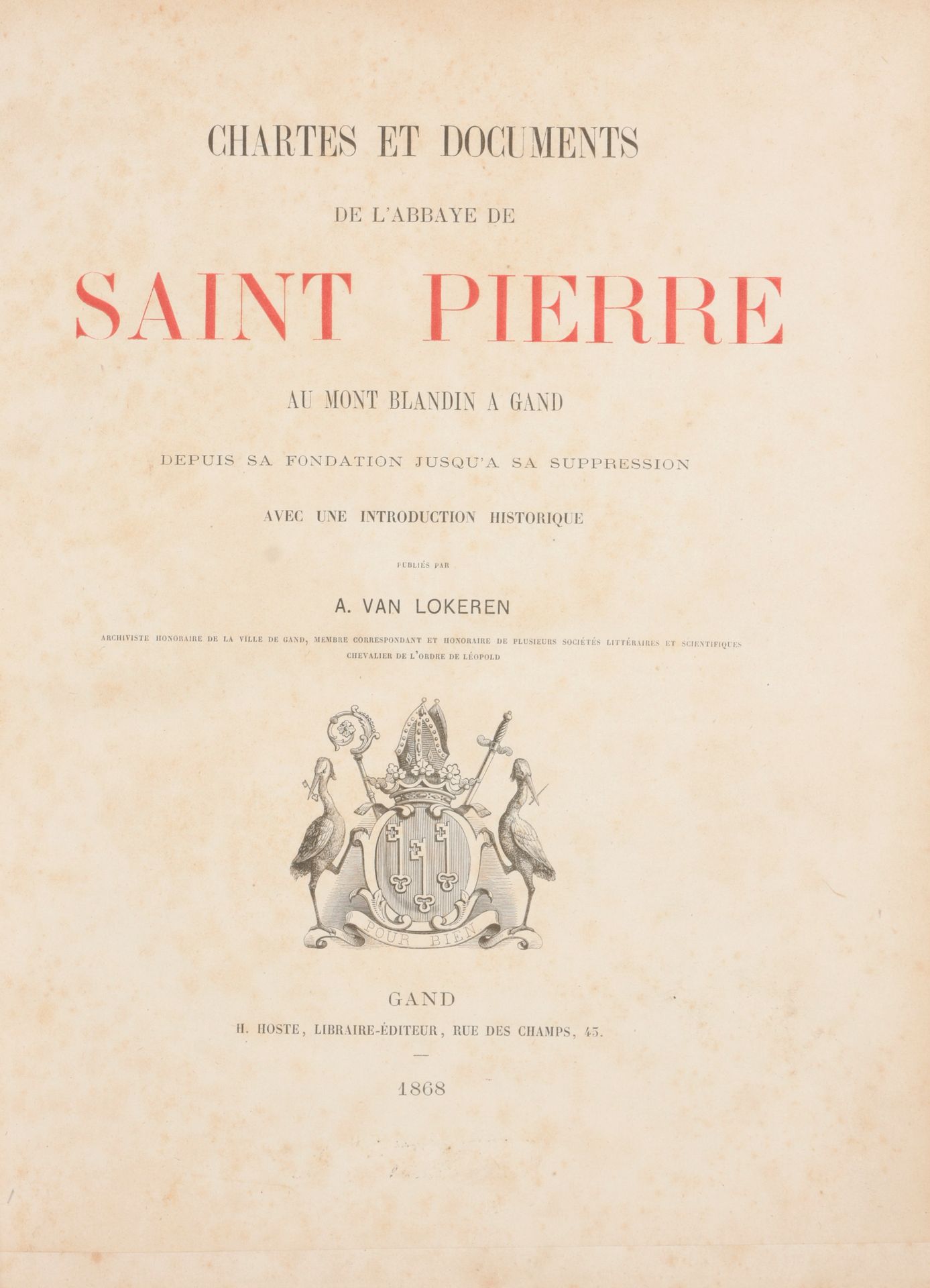 VAN LOKEREN, Auguste Chartes et documents de l'abbaye de Saint Pierre au Mont Bl&hellip;