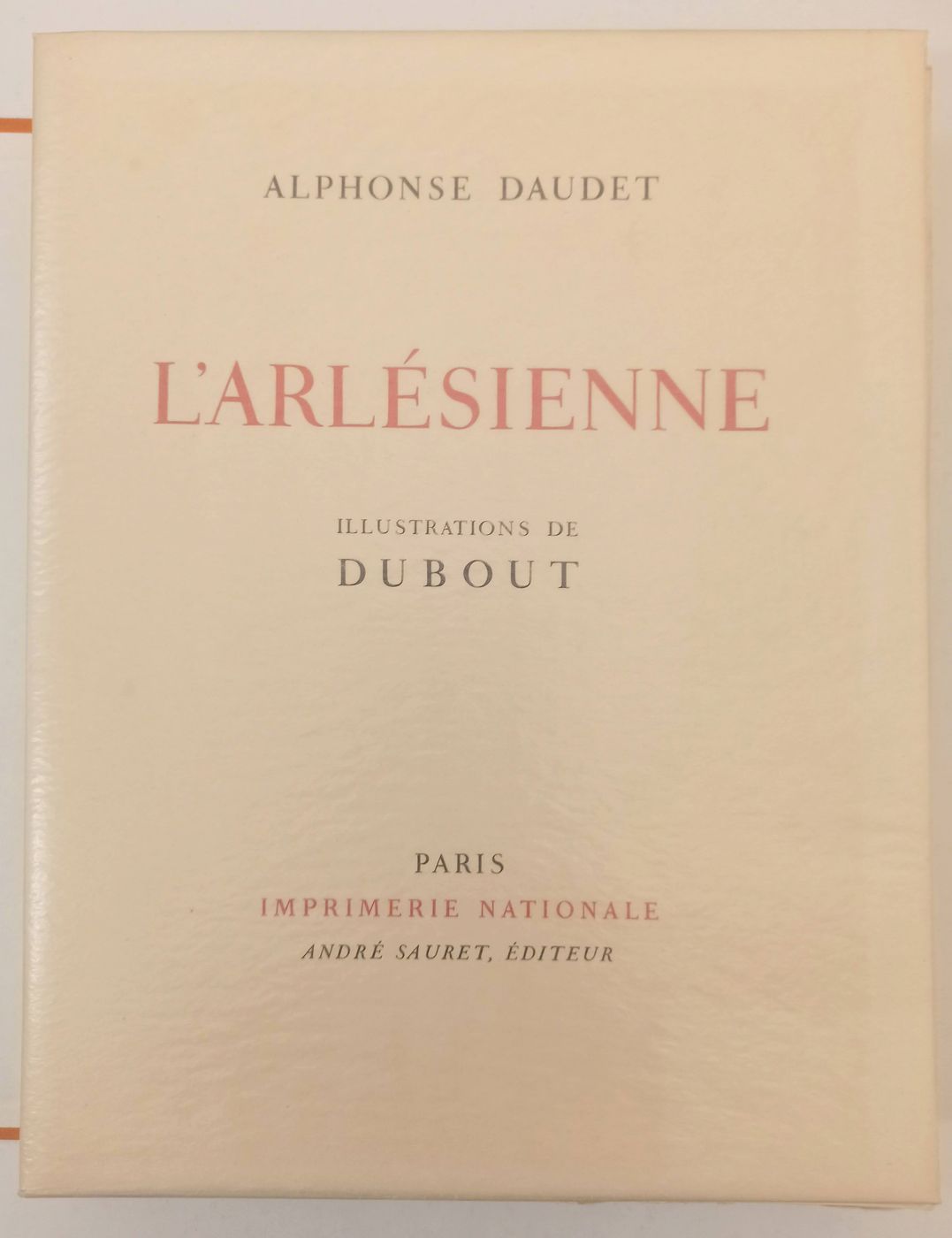 Null Albert DUBOUT-Alphonse DAUDET. L'Arlesienne. Éditions André Sauret, 1960. I&hellip;