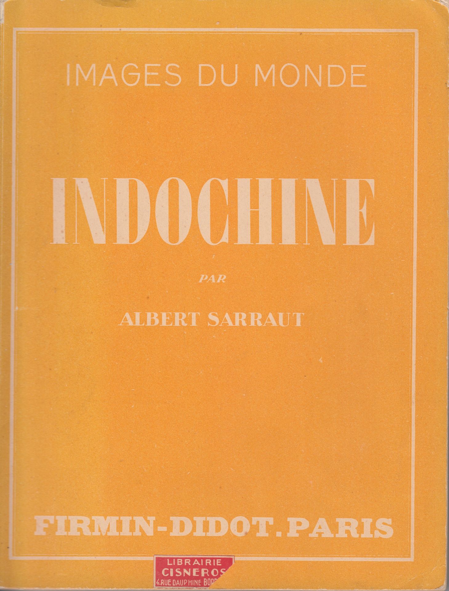 Null 1930

SARRAUT (Albert), 

Indochine, images du monde, 

Editions Firmin-Did&hellip;
