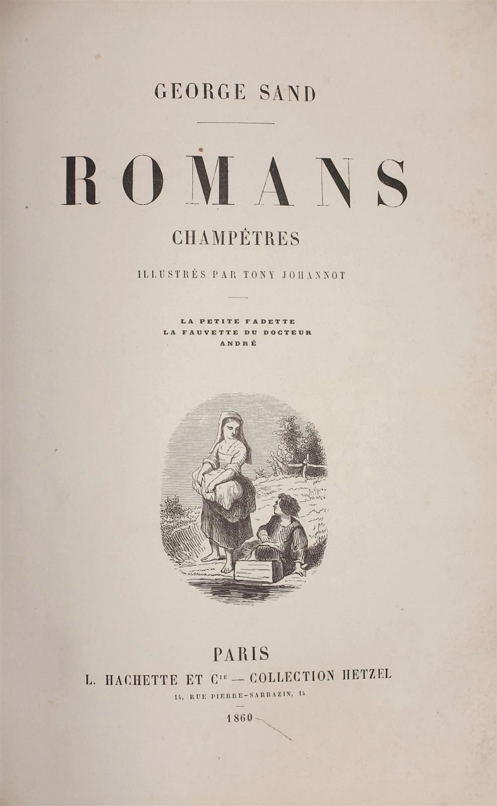 Null 桑德-乔治。乡村小说。小法德特--《医生的云雀》。- André.巴黎，L.Hachette et Cie，1860年；4°小平装，装饰封面。

初版&hellip;