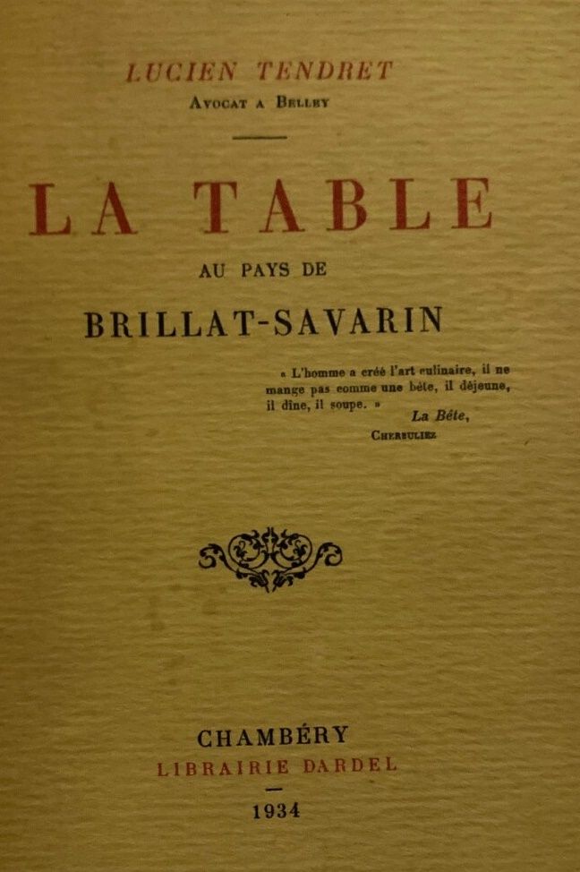 Null TENDRET Lucien. La Table au pays de Brillat-Savarin. Chambéry, Dardel, 1934&hellip;
