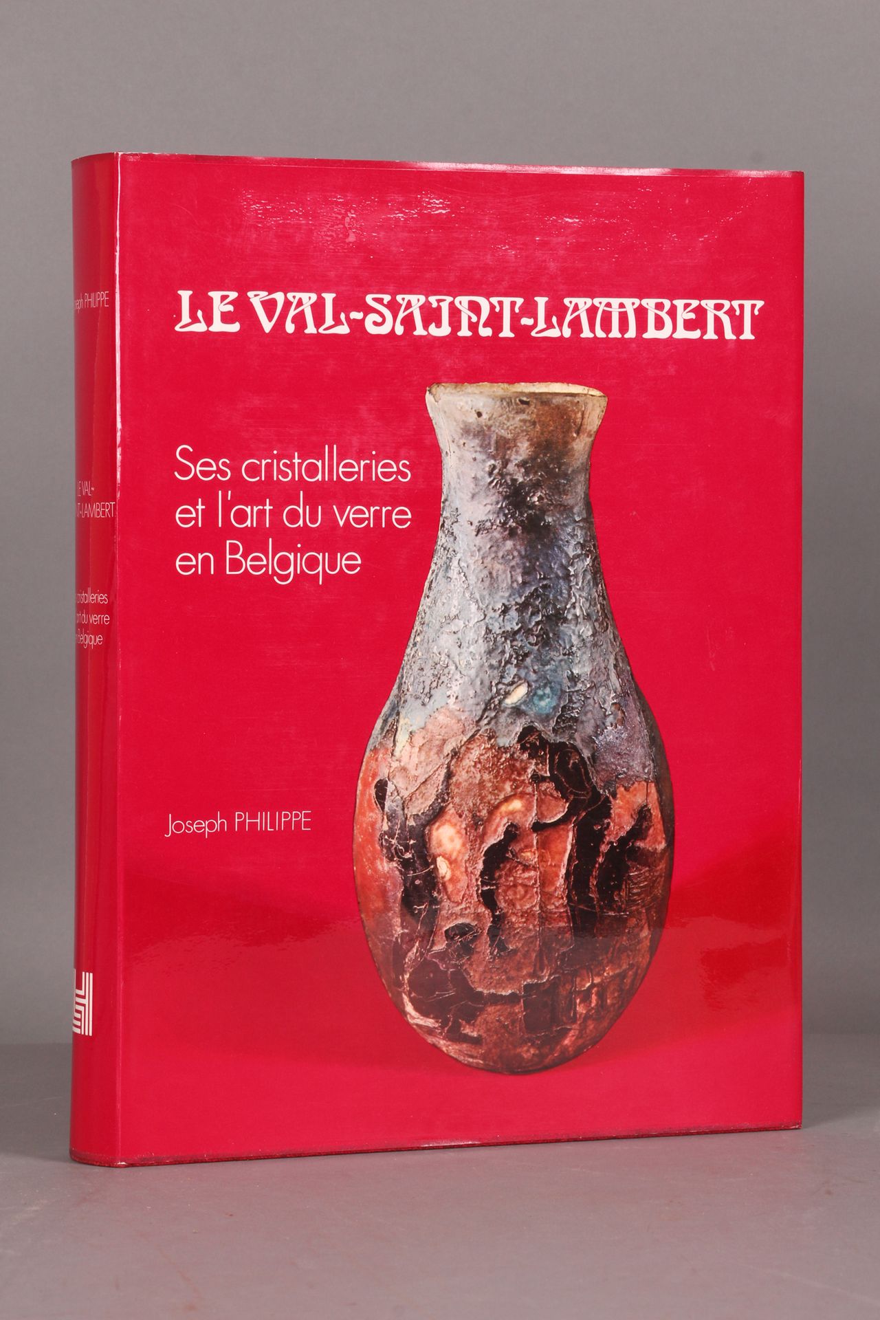 [VAL-ST-LAMBERT]. PHILIPPE (Joseph). «Le Val-Saint-Lambert. Ses cristalleries et&hellip;