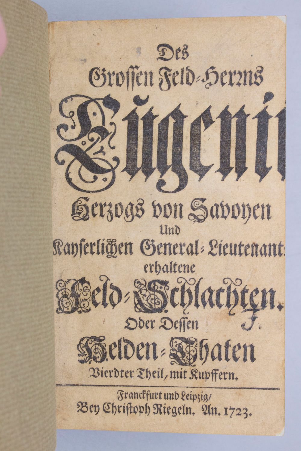'Des Grossen Feld-Herrns Eugenii Herzog von Savoyen', Vierter Theil, Frankfurt &&hellip;