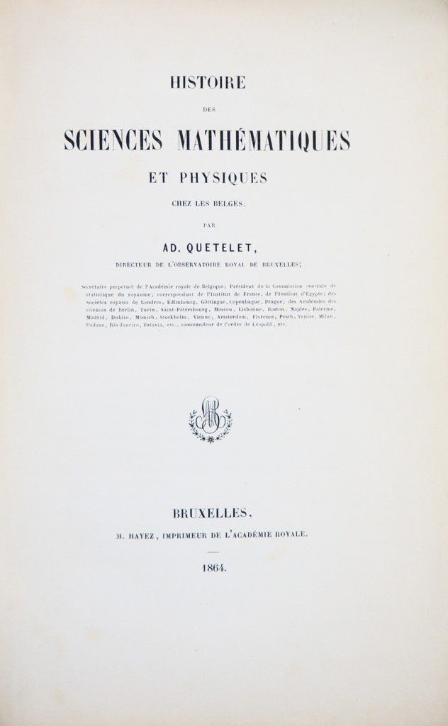 Mathematics. QUETELET. Histoire des Sciences Mathématiques et Physiques chez les&hellip;