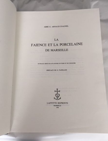 Null THE FAIENCE AND THE PORCELAIN OF MARSEILLE. ARNAUD D'AGNEL. Reissue LAFFITT&hellip;