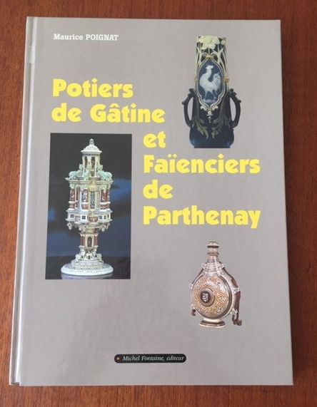 Null POTIERS DE GATINE ET FAIENCIERS DE PARTHENAY. Maurice POIGNAT. ED.Michel Fo&hellip;