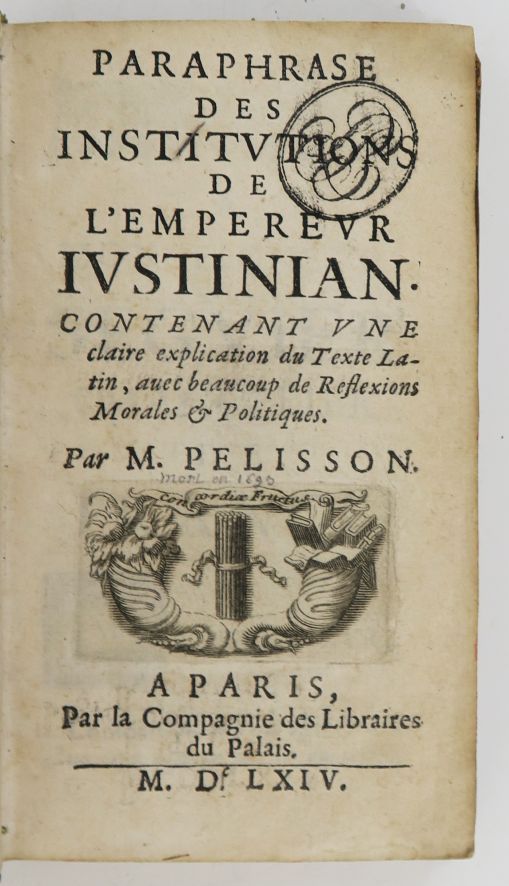 Null 法律 - PELISSON-FONTANIER（保罗）。解释查士丁尼皇帝的制度，包括对拉丁文的清晰解释，以及大量道德和政治方面的思考。巴黎，宫廷图书馆&hellip;