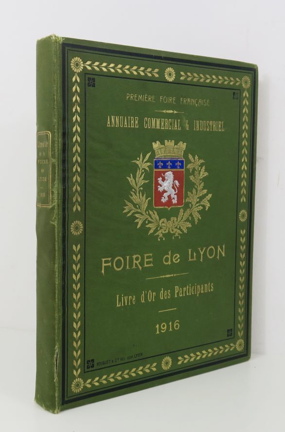 Null 里昂博览会1916年。与会者的留言簿。里昂，塞利耶，1916年。

出版商提供的4开本绿色烫金、黑色和多色的装饰。对博览会进行了延伸和历史性的介绍，其&hellip;