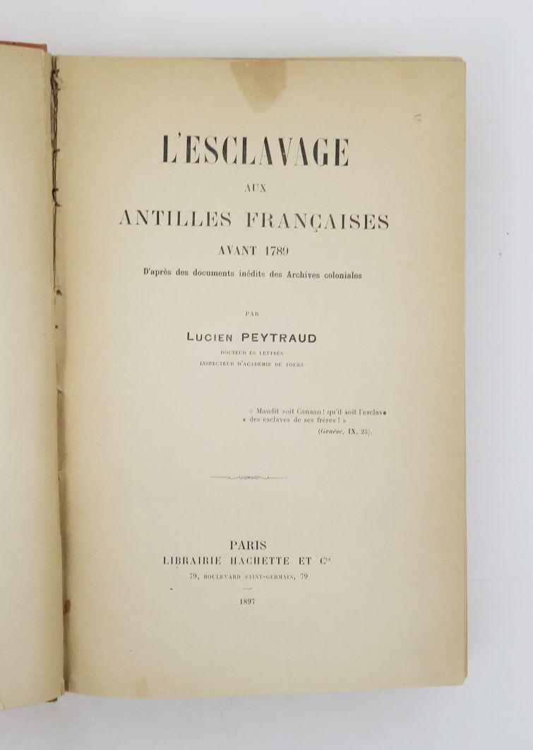 Null 奴隶制--PEYTRAUD（吕西安）。根据殖民地档案中未公布的文件，1789年之前法属西印度群岛的法国奴隶制。提交给巴黎文学院的论文。巴黎，Hache&hellip;