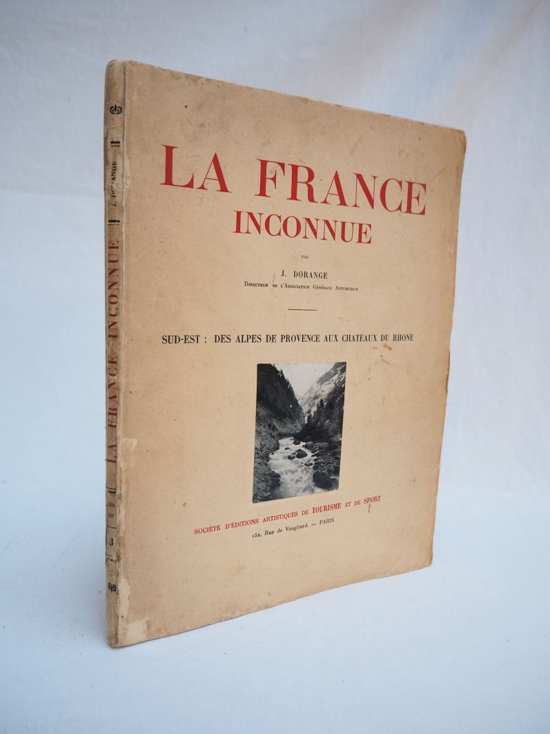 Null Provence - DORANGE (J.). La France Inconnue (Das unbekannte Frankreich). Su&hellip;