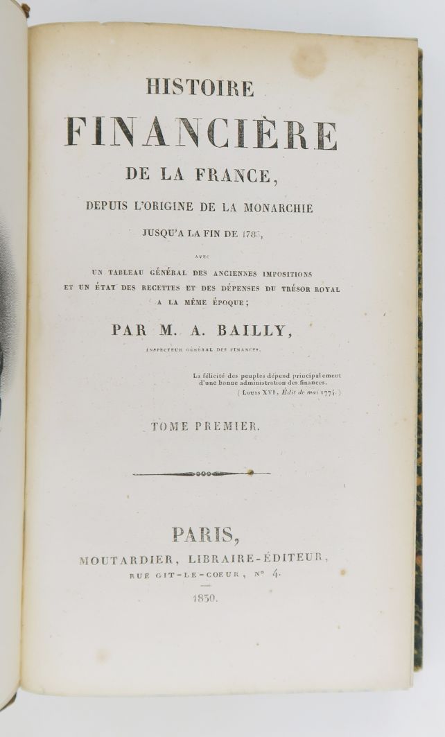 Null BAILLY (Antoine).法国财政史，从君主制的起源到1786年，包括一份古代征收的总表和一份同一时期皇家财政的收入和支出情况表。巴黎，Mou&hellip;