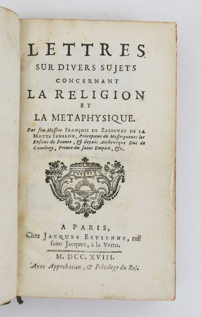 Null 费内隆（François de Salignac de la Mothe）。关于宗教和形而上学的各种主题的信件。巴黎，雅克-埃斯蒂安，1718年。

&hellip;