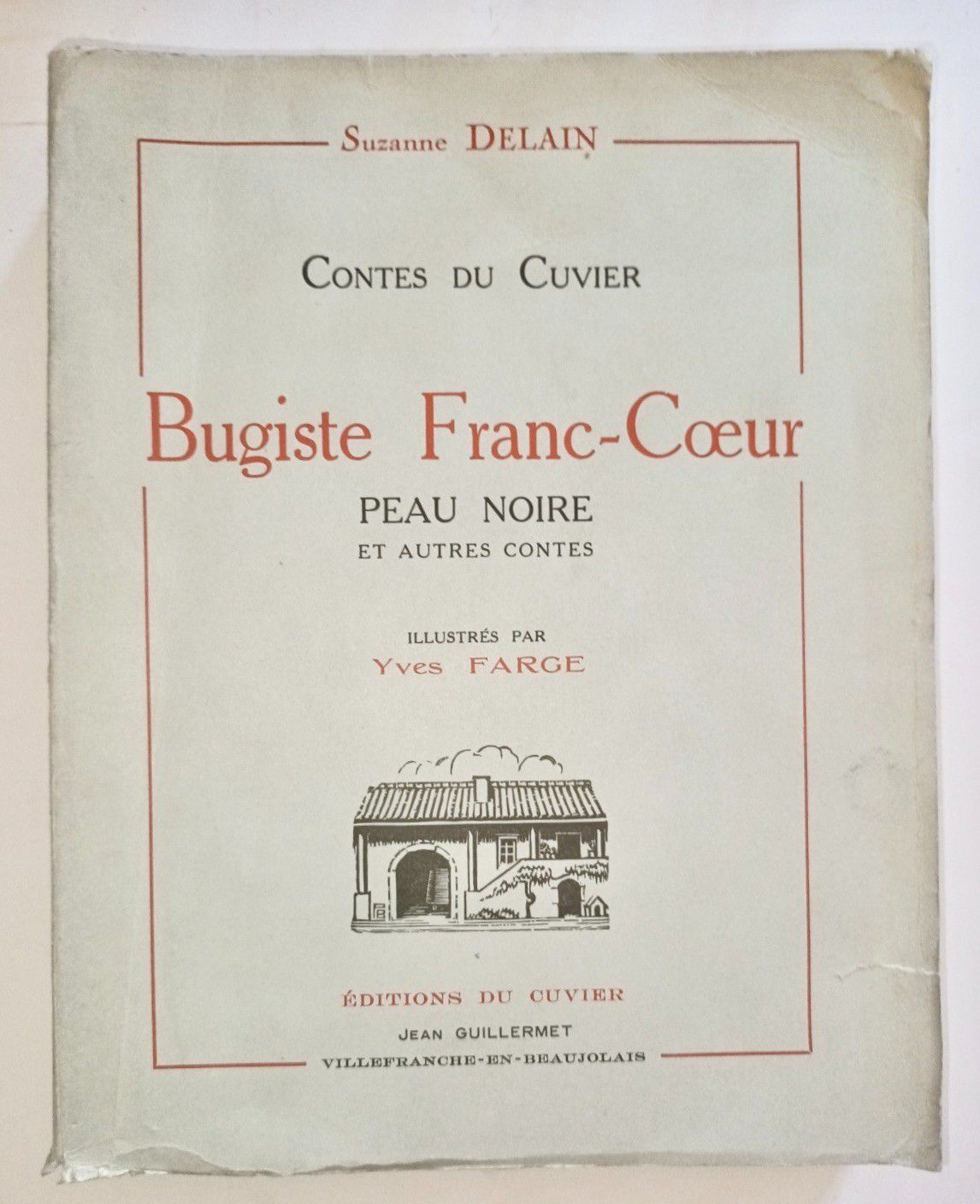 Null 
DELAIN (Suzanne) Contes du CUVIER - BUGISTE FRANC-COEUR et autres Contes. &hellip;