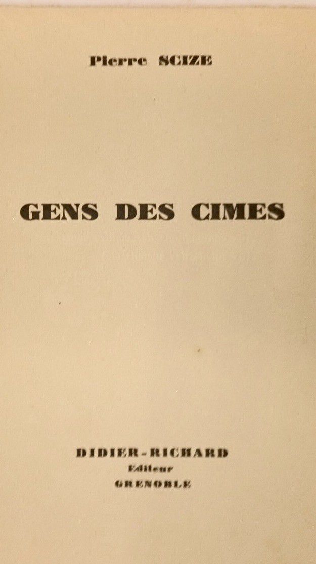 Null 
SCIZE [Pierre) [Michel PIOT dit]. Gens des Cimes. Grenoble, Didier & Richa&hellip;