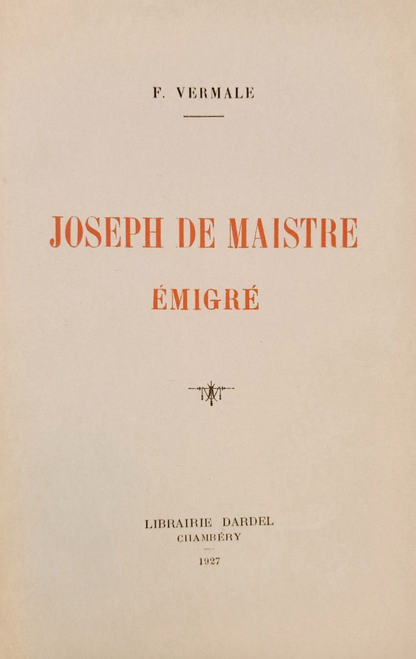 Null 
VERMALE (François). Joseph de Maistre émigré. Chambéry, Librairie Dardel, &hellip;