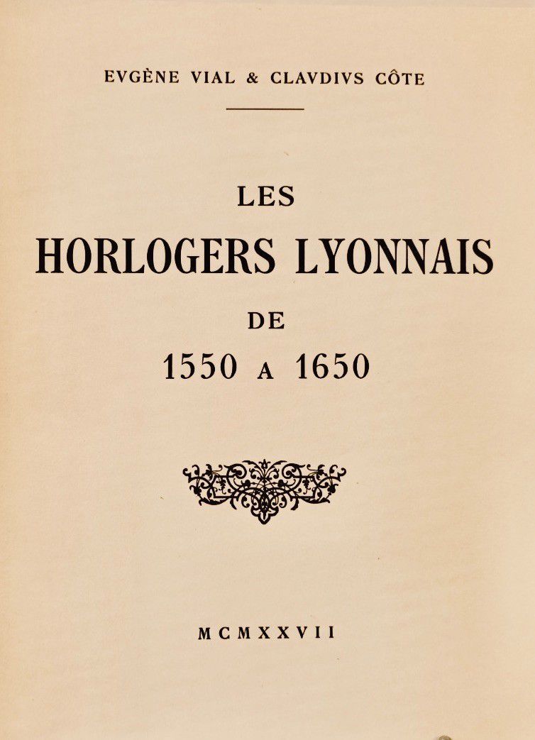 Null 
VIAL (Eugène) & COTE (Claudius). "Les horlogers lyonnais de 1550 à 1650". &hellip;
