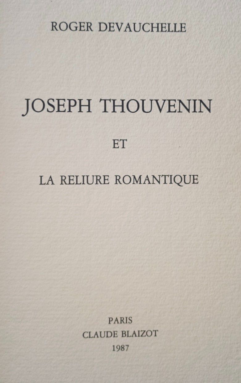 Null 
DEVAUCHELLE (Roger). Joseph Thouvenin et la reliure romantique. Paris, Bla&hellip;