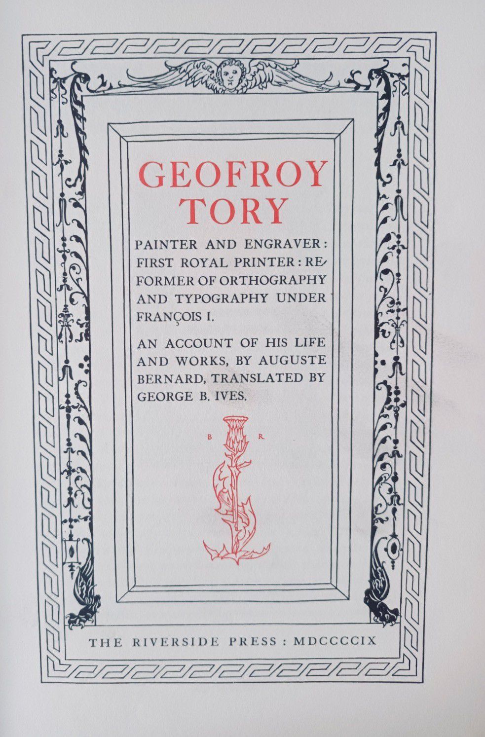 Null 
GEOFROY TORY, Painter and engraver; firs Royal Printer: reformerof orthogr&hellip;