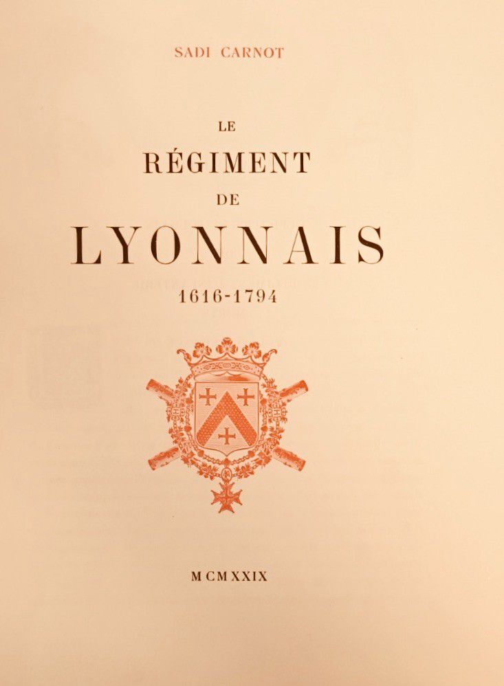 Null 
CARNOT (Colonel Sadi). "Le Régiment de Lyonnais - 1616-1794". Lyon, Masso,&hellip;