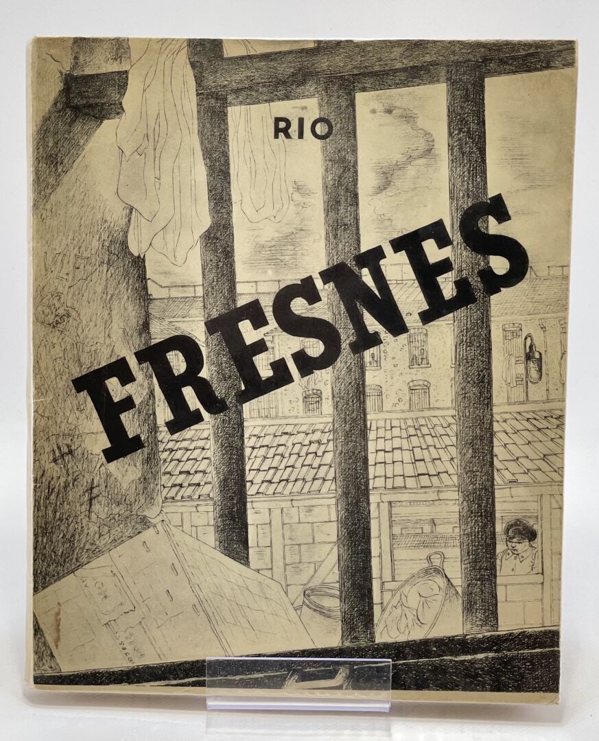 RIO. Fresnes. RIO [Ralf Soupault]. Fresnes. Reportage d'un témoin.

Paris, Editi&hellip;