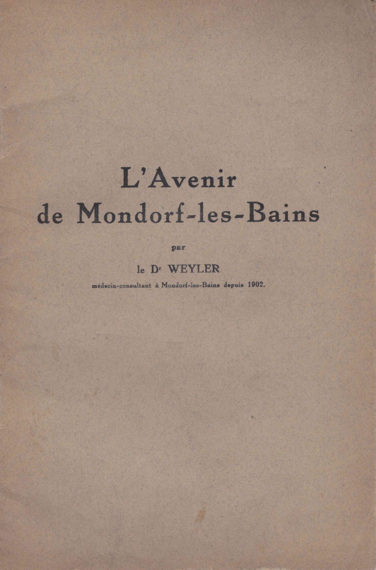 Null (MONDORF) WEYLER博士：L'Avenir de Mondorf-les-Bains，自1902年以来一直是Mondorf的医生顾问，有作&hellip;