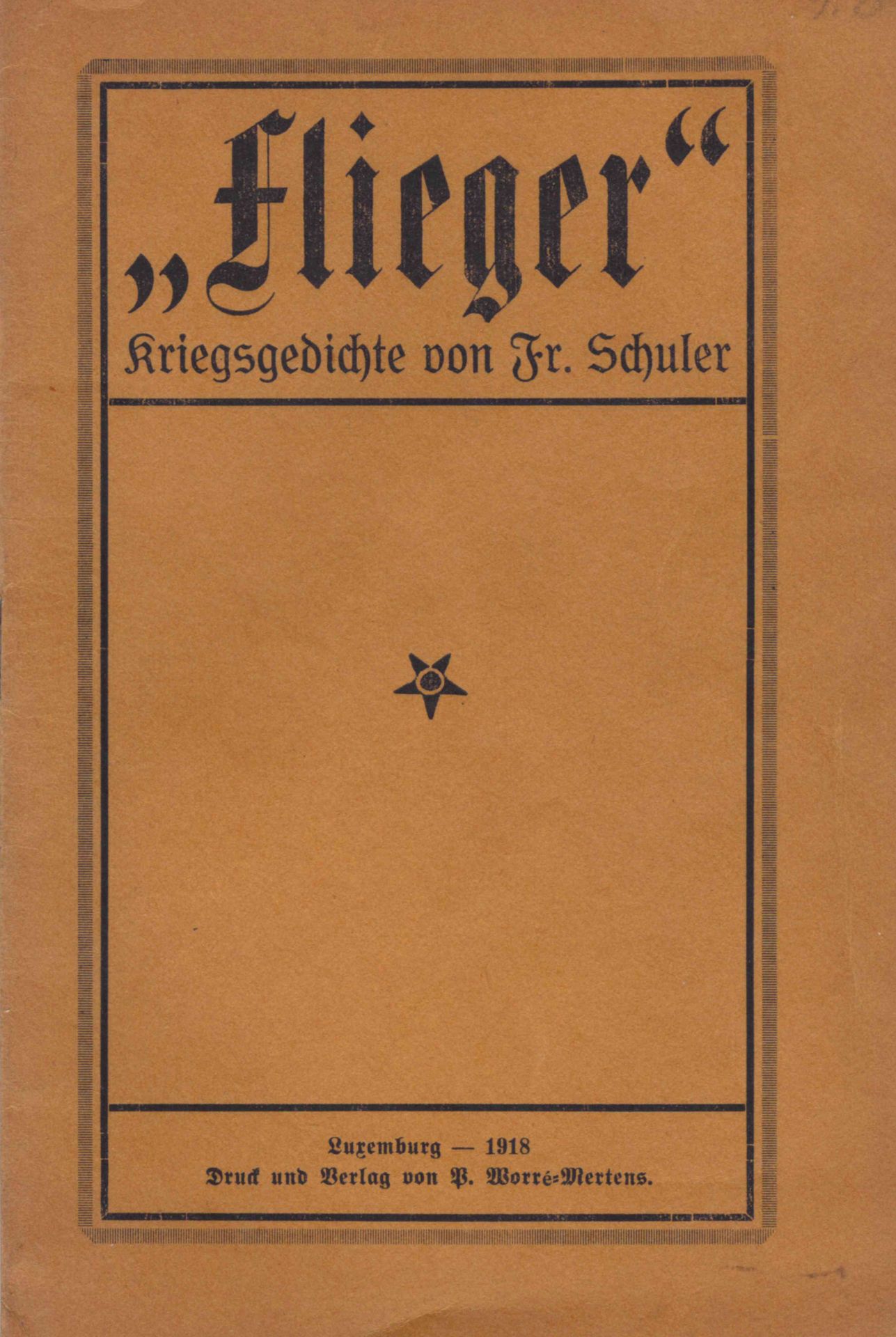 Null (WAR I) Fr. SCHULER: Flieger, kriegsgedichte, Luxemburg, Verlag von B. Worr&hellip;
