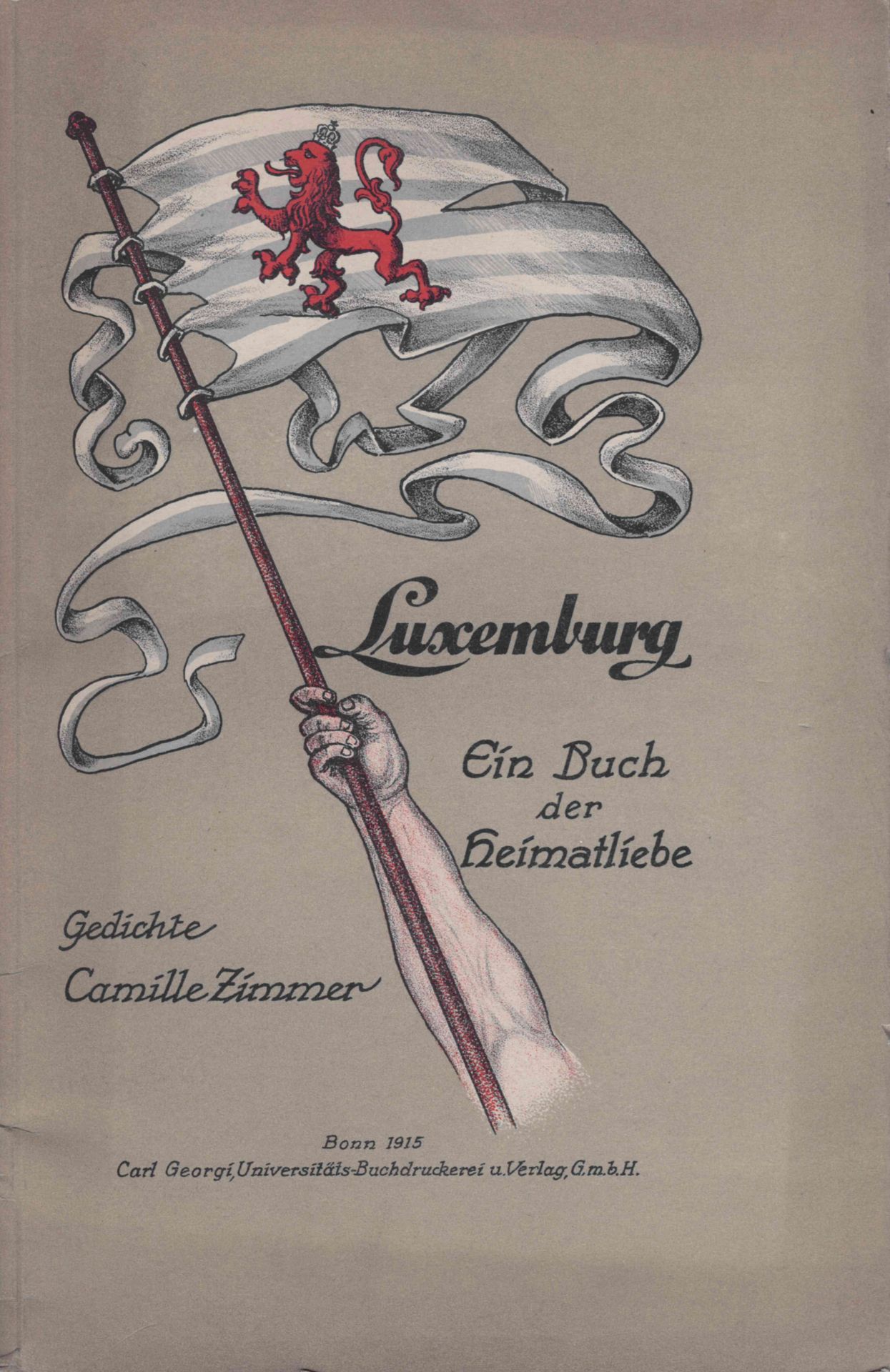 Null (LITERATUR) Camille ZIMMER: Luxemburg, Ein Buch der heimatliebe, Bonn 1915,&hellip;