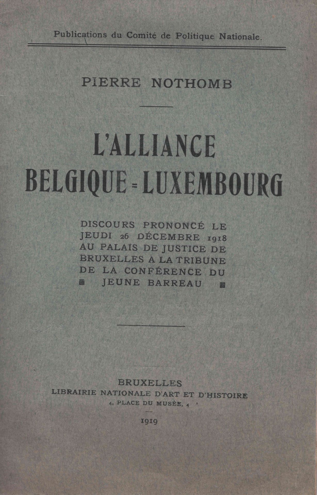 Null (WAR I) Pierre NOTHOMB : L'Alliance Belgique-Luxembourg, discours prononcé &hellip;
