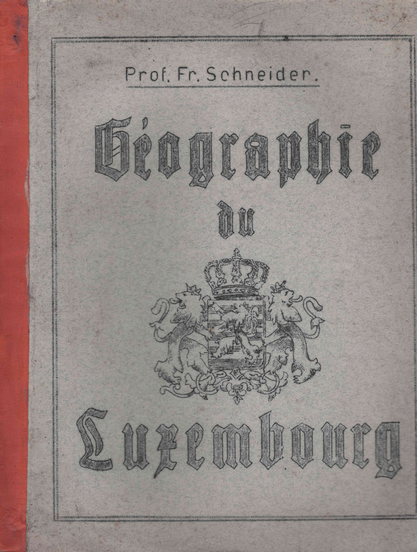 Null (GÉOGRAPHIE) Prof. Fr. SCHNEIDER : Géographie du Luxembourg, Dactylographié&hellip;