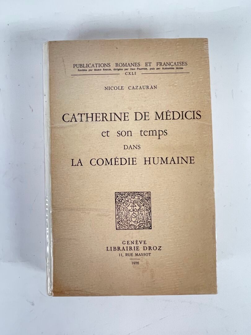 Null Nicole Cazauran, Catherine de Médicis et son temps dans la Comédie humaine.&hellip;