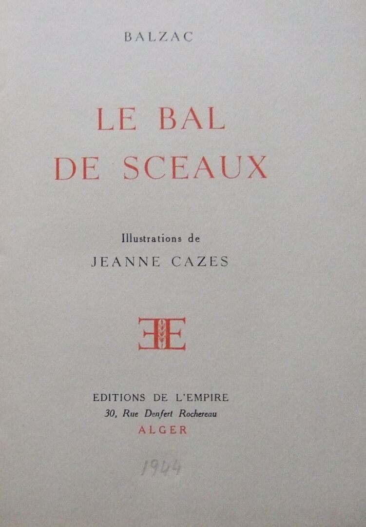 Null Honoré de Balzac, Le Bal de Sceaux.
Alger, Editions de l'Empire, 1944. In-4&hellip;