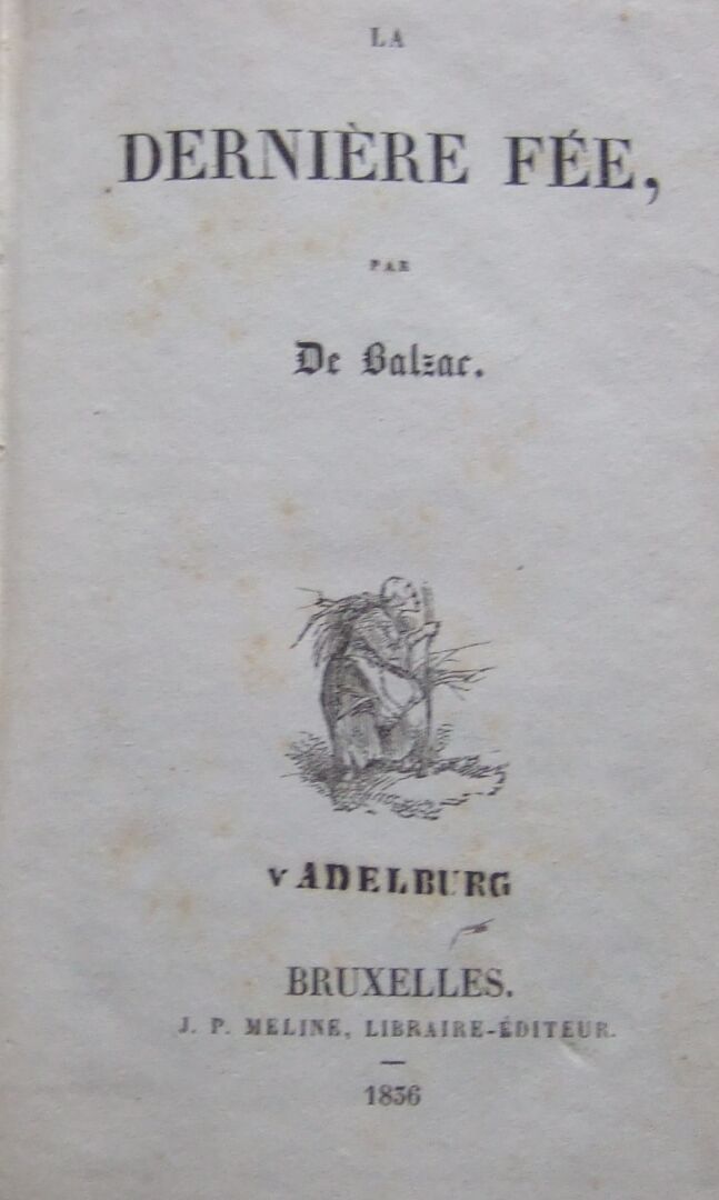 Null Honoré de Balzac, La dernière Fée.
Bruxelle, Meline, 1836. In-16, 264p.
Fal&hellip;