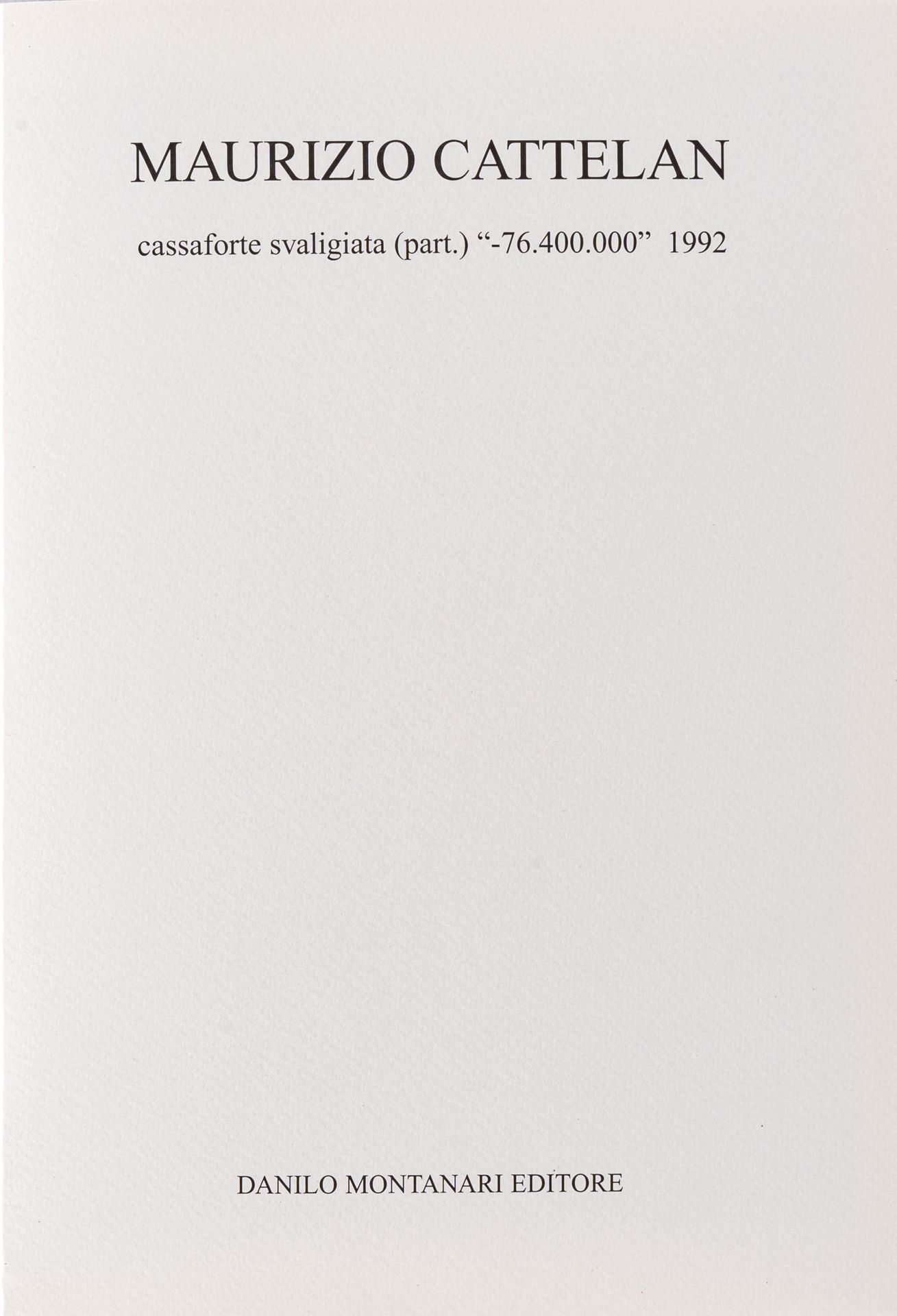 Maurizio Cattelan MAURIZIO CATTELAN

(1960)

-76,400,000 - coffre-fort dévalisé &hellip;